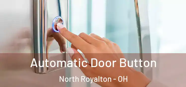 Automatic Door Button North Royalton - OH