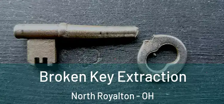 Broken Key Extraction North Royalton - OH