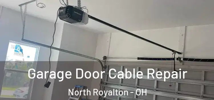  Garage Door Cable Repair North Royalton - OH