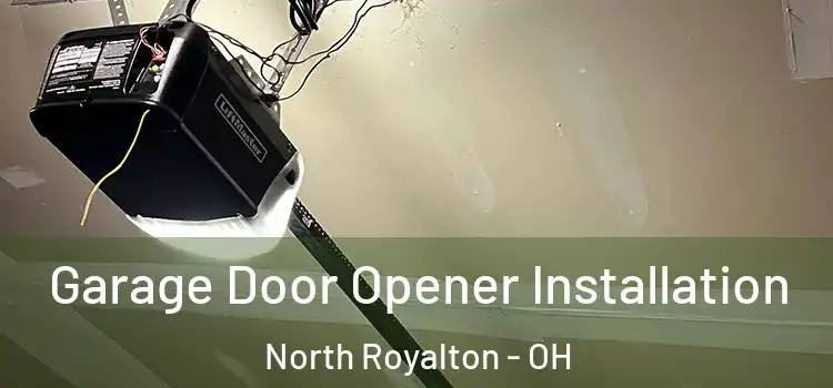  Garage Door Opener Installation North Royalton - OH