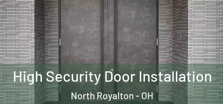  High Security Door Installation North Royalton - OH