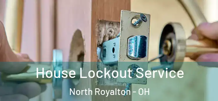 House Lockout Service North Royalton - OH