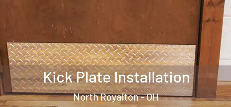  Kick Plate Installation North Royalton - OH